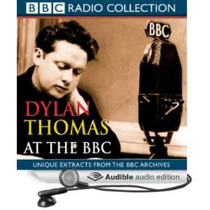   Dylan Thomas at the BBC (Audible Audio Edition) Dylan Thomas Books