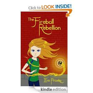 The Fireball Rebellion: Eric Priuska:  Kindle Store