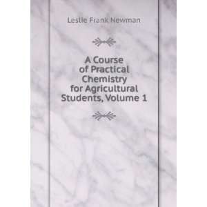   for Agricultural Students, Volume 1 Leslie Frank Newman Books