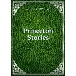 Princeton Stories Jesse Lynch Williams Books