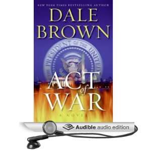   Act of War (Audible Audio Edition) Dale Brown, Larry Pressman Books