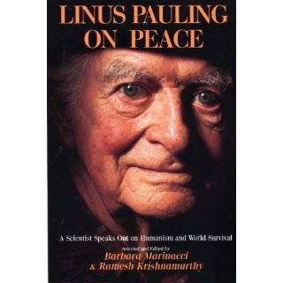 Linus Pauling On Peace   A Scientist Speaks Out on Humanism and World 