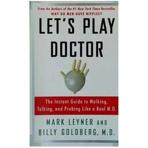   , And Probing Like A Real M.D. Mark; Goldberg, Billy Leyner Books