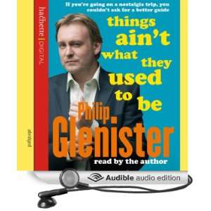   What They Used To Be (Audible Audio Edition) Philip Glenister Books
