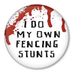 DO MY OWN FENCING STUNTS funny sword fencer GIFT pin  