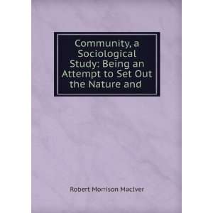   an Attempt to Set Out the Nature and . Robert Morrison MacIver Books