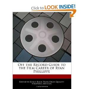   the Film Career of Ryan Phillippe (9781241000240) Jenny Reese Books