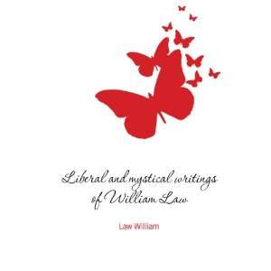  Liberal and mystical writings of William Law Law William Books