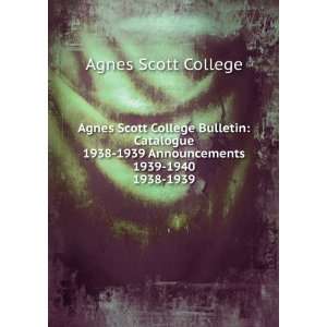  Agnes Scott College Bulletin Catalogue 1938 1939 