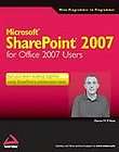 Microsoft Sharepoint 2007 for Office 2007 Users by Martin W. P. Reid 