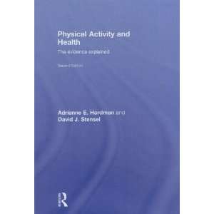 By Adrianne E. Hardman, David J. Stensel Physical Activity and Health 