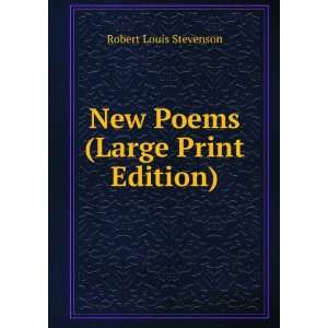  New Poems (Large Print Edition) Robert Louis Stevenson 