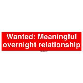  Wanted Meaningful overnight relationship Large Bumper 